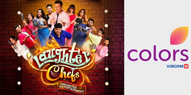 COLORS’ ‘Laughter Chefs Unlimited Entertainment’ tops TV Ratings with 13.6 Crore Viewers; moves to 10:00pm slot starting 1st August