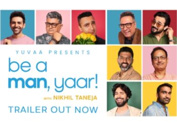 Yuvaa and The Man Company launch Season 2 of ‘Be A Man, Yaar’ featuring Javed Akhtar, Kartik Aaryan, Bhuvan Bam, and More