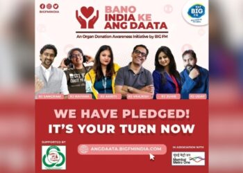 BIG FM launches ‘Bano India Ke Ang Daata’ campaign to promote organ donation awareness