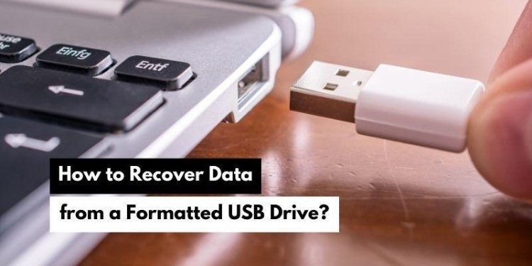 How To Recover Data From a Formatted USB Drive?