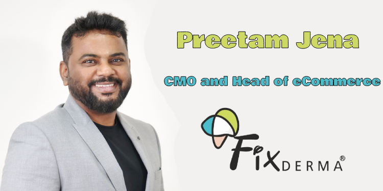 Fixderma appoints Preetam Jena as CMO and Head of eCommerce