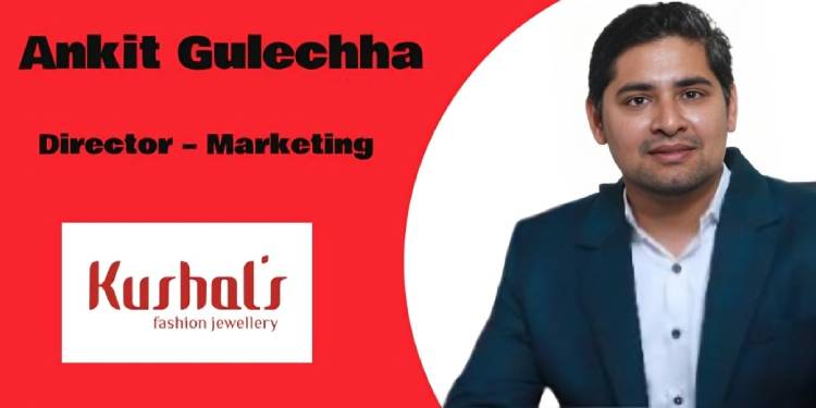 Balancing Brand-Building and Performance Marketing for Long-Term Success: Ankit Gulechha, Kushal's Fashion Jewellery