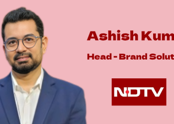 Ashish Kumar joins NDTV as Head – Brand Solutions
