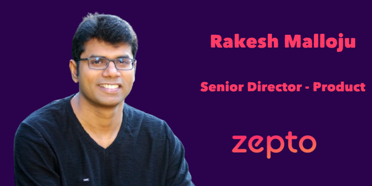 Zepto names Rakesh Malloju as Senior Director – Product