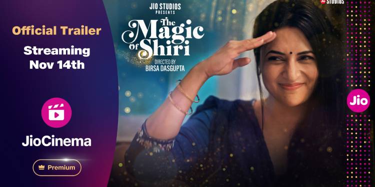 Follow Shiri’s journey of dreams and determination in ‘The Magic of Shiri’ Streaming November 14 on JioCinema Premium — Trailer out now