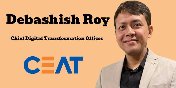 CEAT names Debashish Roy as Chief Digital Transformation Officer