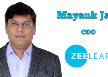 Zee Learn appoints Mayank Jain as Chief Operating Officer