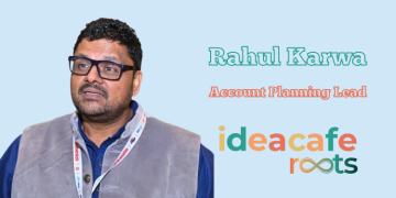 Rahul Karwa appointed Account Planning Lead for Ideacafe Roots