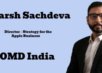 Harsh Sachdeva joins OMD India as Director – Strategy for Apple Business
