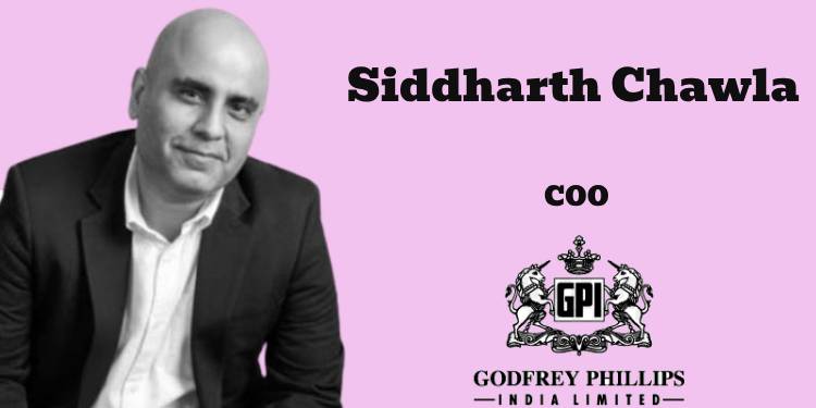 Godfrey Philips India names Siddharth Chawla as Chief Operating Officer