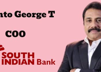 Anto George T appointed as Chief Operating Officer at South Indian Bank