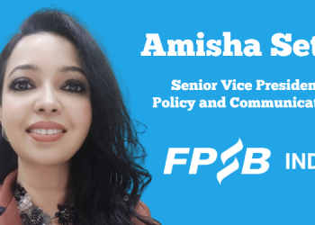 FPSB India names Amisha Sethi as Senior Vice President – Policy and Communication