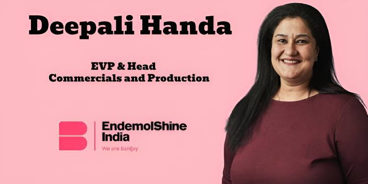 Deepali Handa named EVP & Head – Commercials and Production at Endemol Shine India