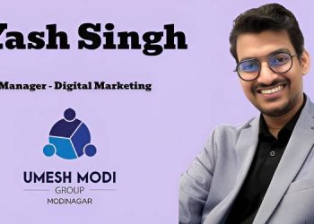 Yash Singh joins Umesh Modi Group as Manager - Digital Marketing