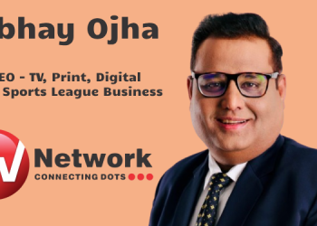 Abhay Ojha joins ITV network as CEO for TV, Print, Digital and Sports League Business