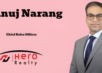 Hero Realty appoints Anuj Narang as Chief Sales Officer to Drive Growth and Expansion