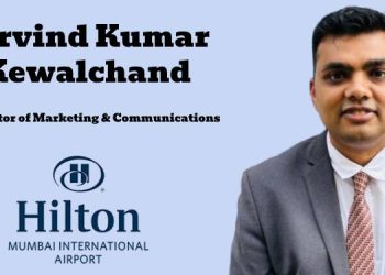 Hilton Mumbai Airport names Arvind Kumar Kewalchand as Director of Marketing & Communications