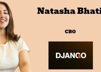Django appoints Natasha Bhatia as Chief Business Officer