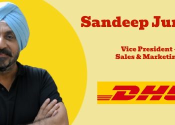Our 'People First' approach is integral to our operations and interactions, inside and out: Sandeep Juneja, DHL Express India