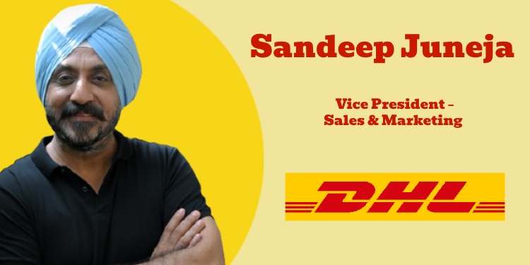 Our 'People First' approach is integral to our operations and interactions, inside and out: Sandeep Juneja, DHL Express India