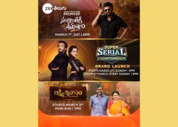 3 days of non-stop entertainment on Zee Telugu with World Television Premiere of Sankranthiki Vastunnam, launch of Super Serial Championship and Lakshmi Nivasam from March 1st to 3rd
