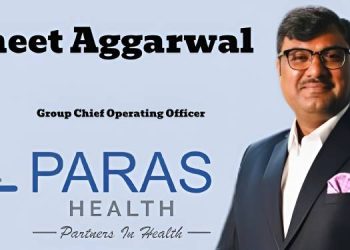 Paras Health promotes Vineet Aggarwal to Group Chief Operating Officer