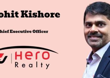 Hero Realty names Rohit Kishore as Chief Executive Officer