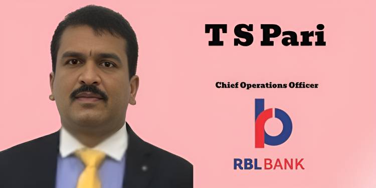 T S Pari appointed Chief Operations Officer at RBL Bank