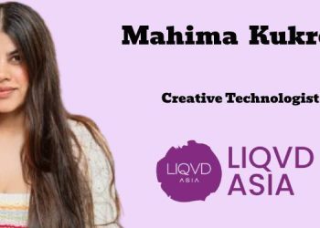 Liqvd Asia appoints Mahima Kukreja as Creative Technologist