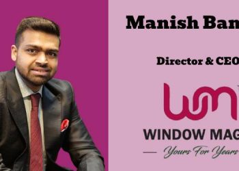 All our Marketing initiatives and campaigns are two-fold - brand building and revenue generation: Manish Bansal, Window Magic