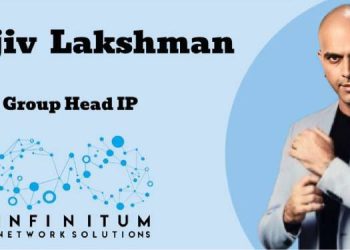 An effective IP needs authenticity, scalability, and multi-platform potential: Rajiv Lakshman, Infinitum Network Solutions