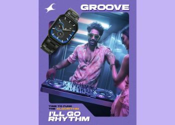 Fastrack’s GROOVE Watch Series Celebrates Originality, Rhythm, and Indie Artists