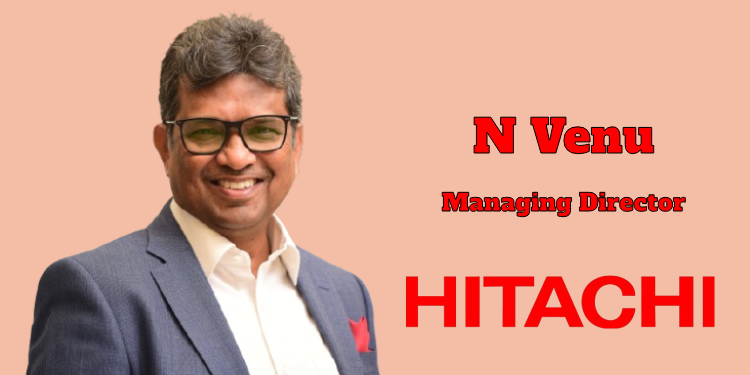 Hitachi India appoints N Venu as Managing Director
