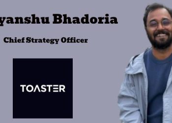Toaster names Divyanshu Bhadoria as Chief Strategy Officer