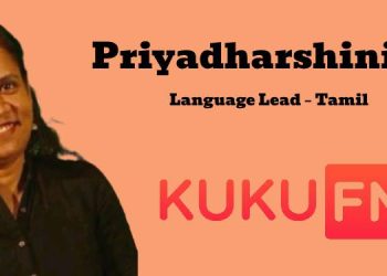 Priyadharshini M joins Kuku FM as Language Lead – Tamil