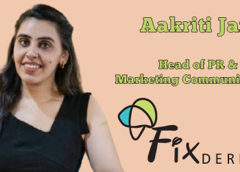 Fixderma appoints Aakriti Jain as Head of PR & Marketing Communications