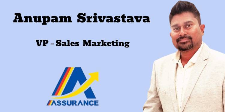 Assurance Intl appoints Anupam Srivastava as VP – Sales & Marketing