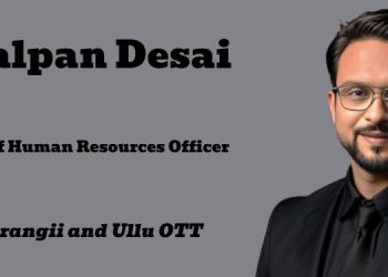 Kalpan Desai named as Chief Human Resources Officer for Atrangii and Ullu OTT