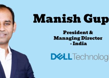 Dell Technologies appoints Manish Gupta as President and Managing Director for India