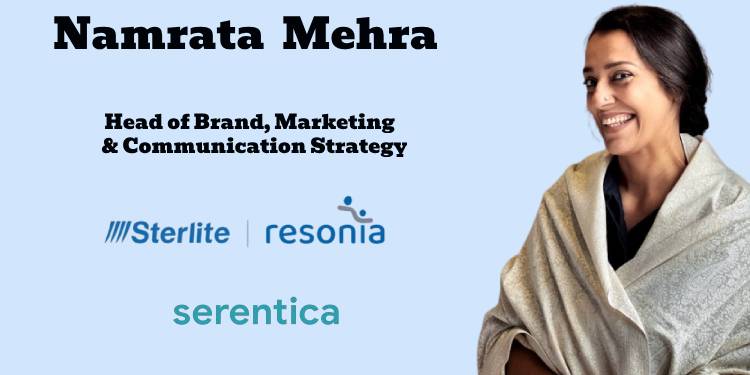 Namrata Mehra joins Sterlite Electric, Resonia., and Serentica Renewables as Head of Brand, Marketing and Communication Strategy