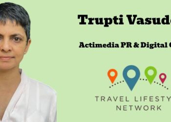 Actimedia PR & Digital CEO Trupti Vasudev named to the board of Travel Lifestyle Network