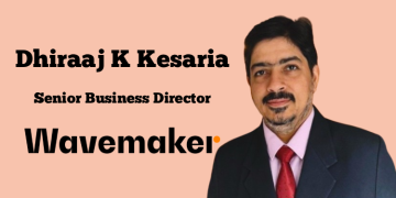 Dhiraaj K Kesaria elevated to Senior Business Director at Wavemaker India