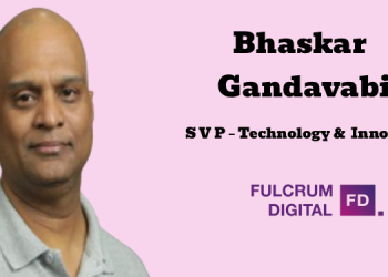 Fulcrum Digital names Bhaskar Gandavabi as Senior Vice President – Technology and Innovation