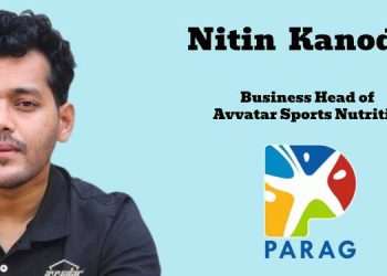 Parag Milk Foods elevates Nitin Kanodia as Business Head of Avvatar Sports Nutrition