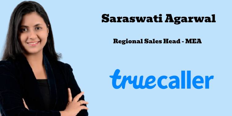 Truecaller Ads appoints Saraswati Agarwal as Regional Sales Head for MEA