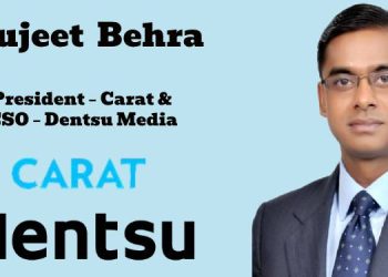 Dentsu India promotes Sujeet Behra as President – Carat & CSO – Dentsu Media