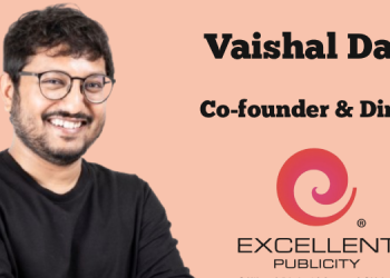 Excellent Publicity bridges the gap between small agencies and big media: Vaishal Dalal