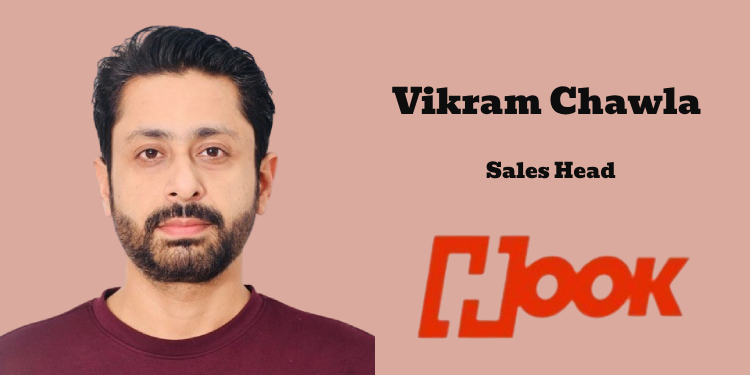 Vikram Chawla joins Hook.online as Sales Head