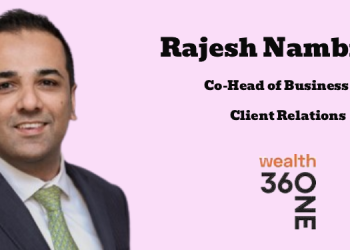 360 ONE Wealth appoints Rajesh Nambiar as Co-Head of Business, Client Relations