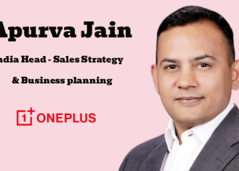 Apurva Jain named as India Head – Sales Strategy and Business planning at Oneplus